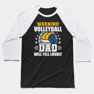 Warning, Volleyball Dad Will Yell Loudly Coach Player Baseball T-Shirt